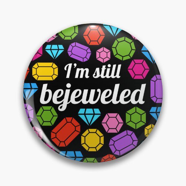 Item preview, i'm still bejeweled designed and sold by peyton’s pins and such .