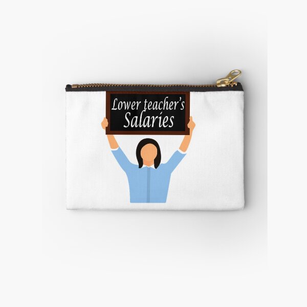Item preview, Lower Teacher Salaries designed and sold by Soudesign99.