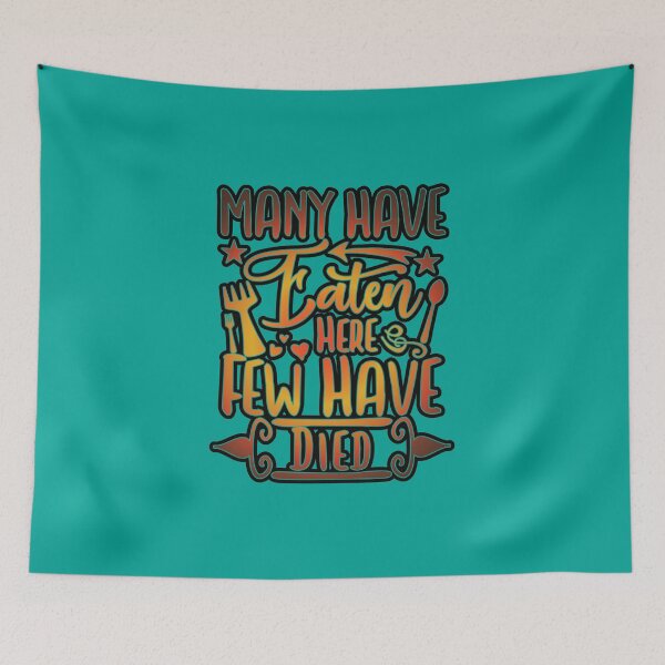 Item preview, Many Have Eaten Here and Few Have Died designed and sold by Alec Buchan.