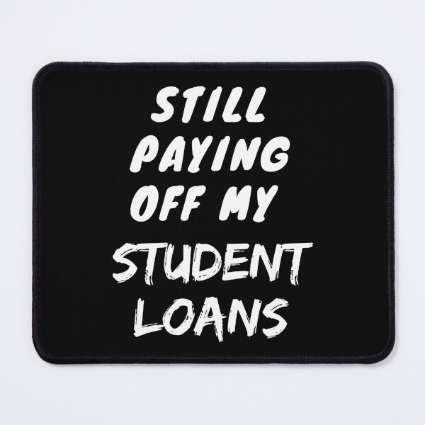 Item preview, Still paying off my student loans designed and sold by Chaos-Touch.