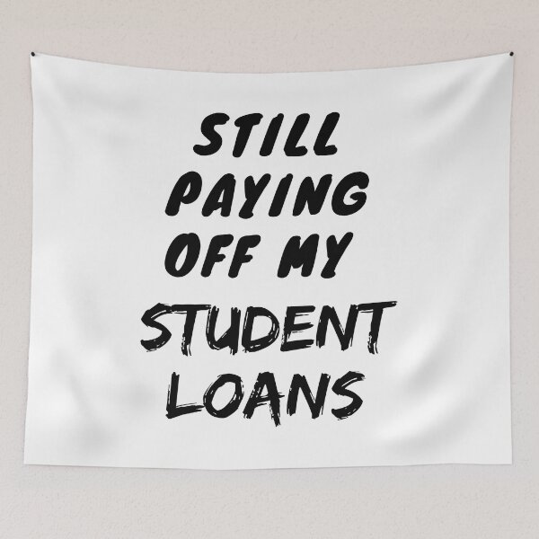 Item preview, Still paying off my student loans meme designed and sold by Chaos-Touch.