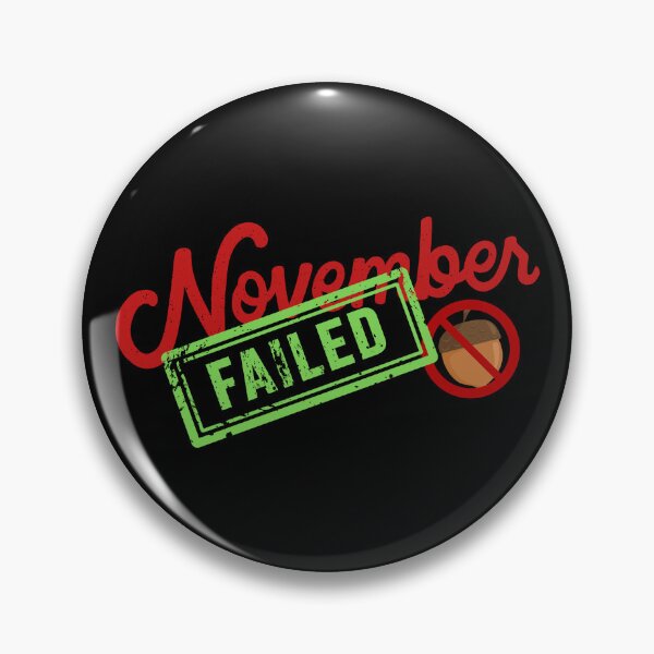 Item preview, No nut november challenge failed designed and sold by reka88.