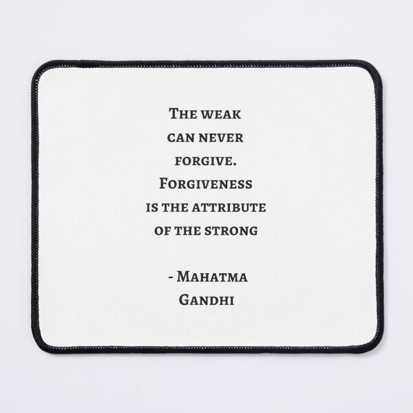 Item preview, THE WEAK CAN NEVER FORGIVE - MAHATMA GANDHI designed and sold by Inspirationmotivation.