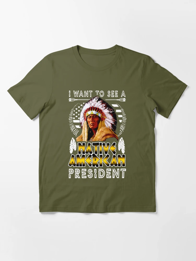 I Want To See A NATIVE AMERICAN President Classic T Shirt - Limotees