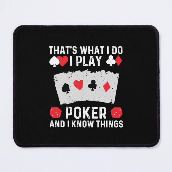 Item preview, That's What I Do I Play Poker And I Know Things designed and sold by shopx8.