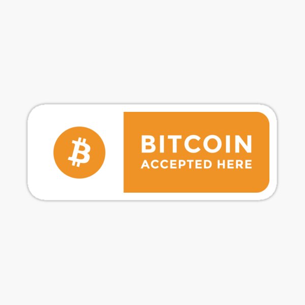 bitcoin accepted here sticker