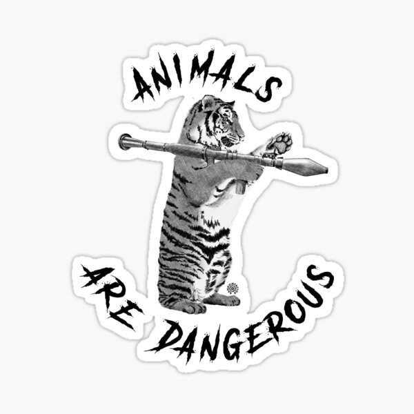 Animals Are Dangerous! Sticker