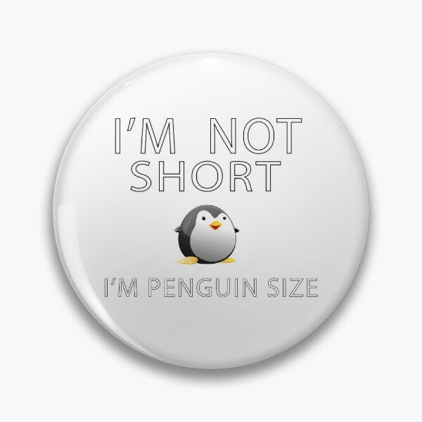 Item preview, i'm not short i'm penguin size  designed and sold by biiill.