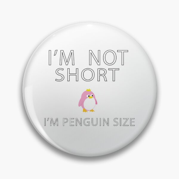 Item preview,  i'm not short i'm penguin size  designed and sold by biiill.