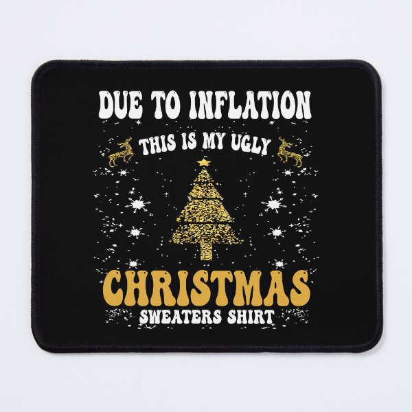 Artikelvorschau, Aufgrund der Inflation ist dies mein hässliches Weihnachtspullover-Shirt entworfen und verkauft von Ach B.