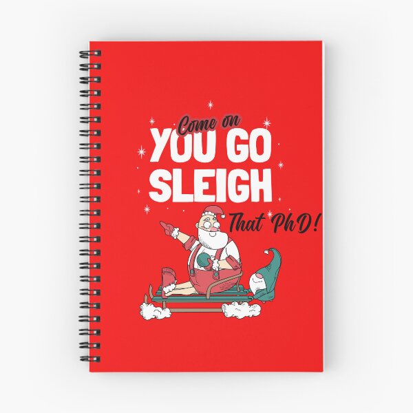 Item preview, Come On YOU GO SLEIGH that PhD! designed and sold by GoaTees23.