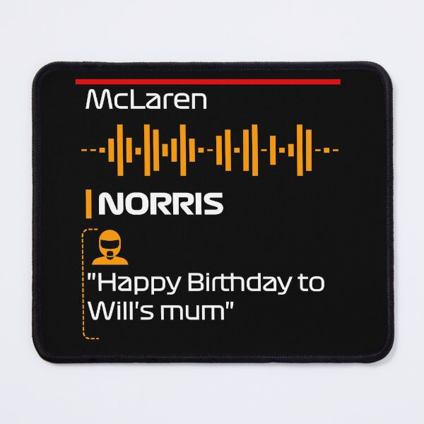 Item preview, Happy Birthday to Will's Mum - Lando Norris Quote F1 Team Radio designed and sold by StickItOnPole.
