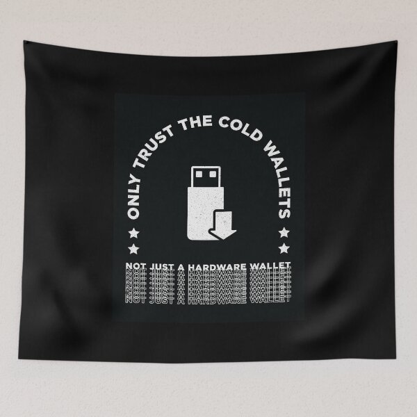 Item preview, Only Trust The Cold Wallets designed and sold by quarantineshop.