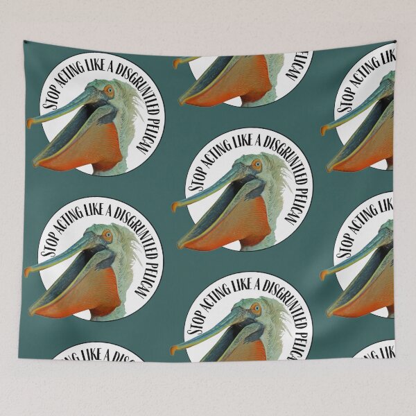 Item preview, Stop Acting Like A Disgruntled Pelican designed and sold by toadsforall.