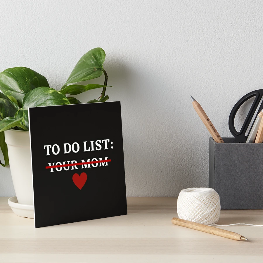 Mother's Day Funny Gift Ideas Apparel Funny To Do List Shirt Your