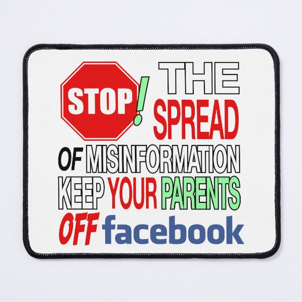 Item preview, Stop The Spread Of Misinformation - Keep Your Parents Off Of Facebook designed and sold by Picket Club.