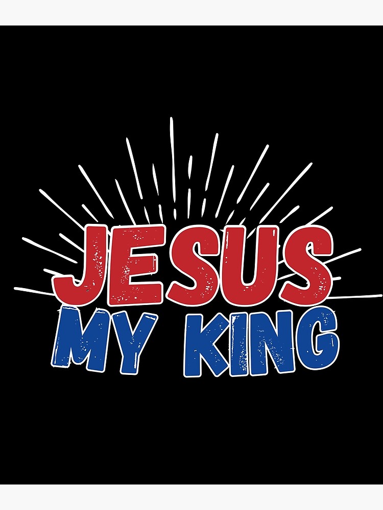"Jesus My King Religious Quote" Poster for Sale by bibleprints Redbubble