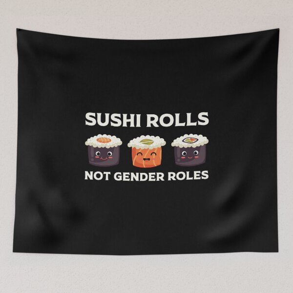 Item preview, Sushi Roll Not Gender Roles designed and sold by funnylifeusa.
