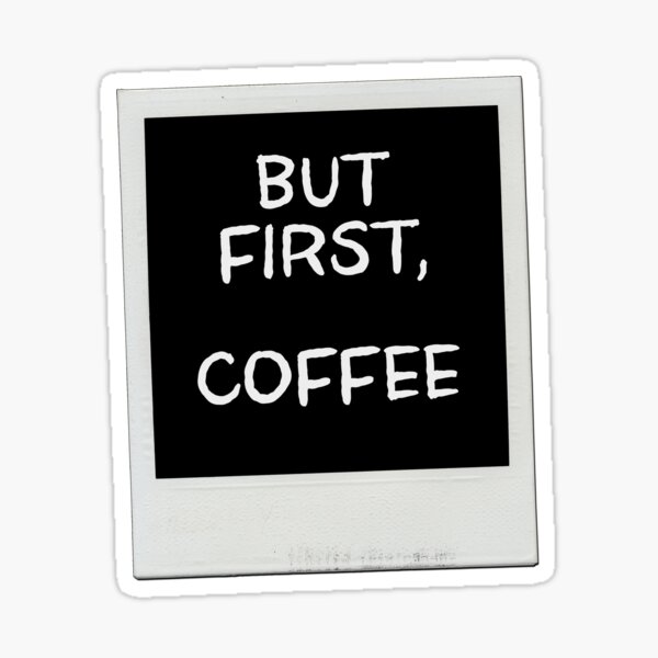 Item preview, snapshot but first coffee designed and sold by mystudiocreate.