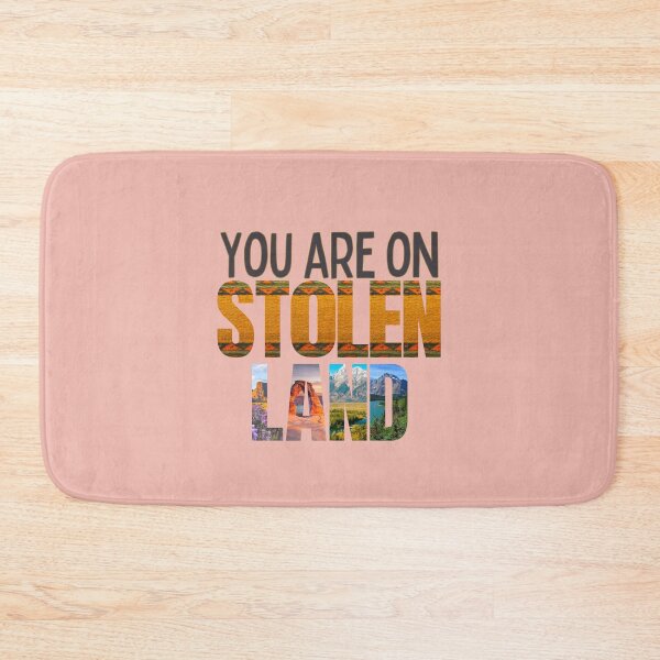Item preview, You are standing on stolen land designed and sold by Planetary-Disco.