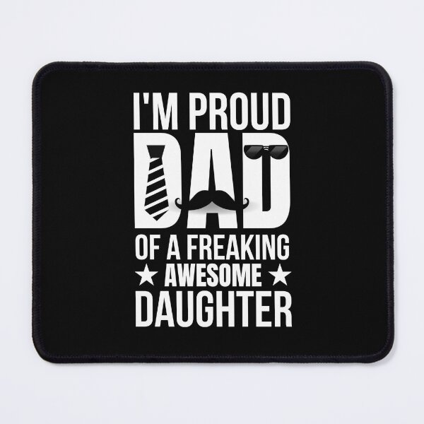 Item preview, I'm Proud Dad Of A Freaking Awesome Daughter designed and sold by MouDantArts.