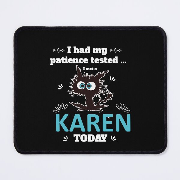 Item preview, I Had My Patience Tested - I Met A KAREN Today designed and sold by wordsonly.