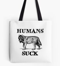 Humans Suck Tote Bag