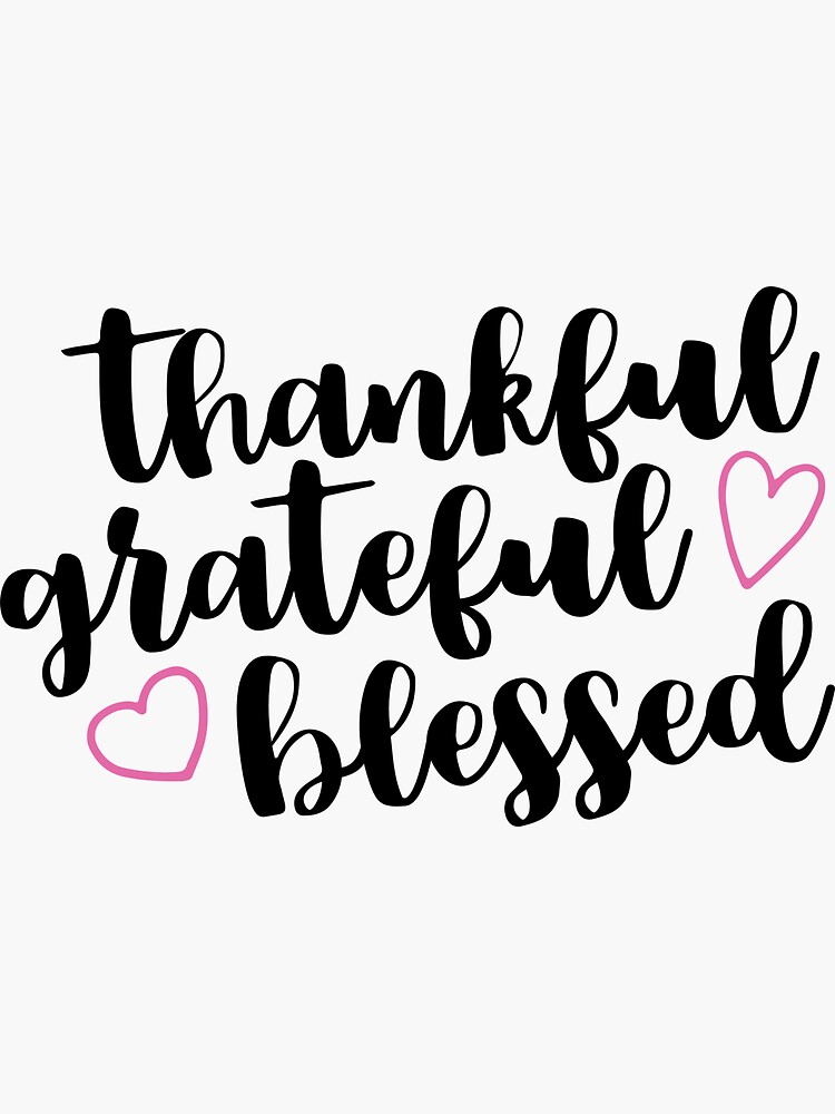 Thankful Grateful Blessed Sticker For Sale By Adelemawhinney Redbubble 4653