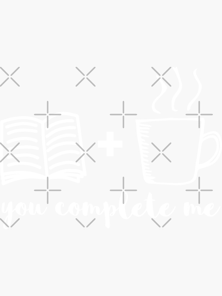 "You Complete Me (Book + Coffee)" Sticker for Sale by artjuniverse
