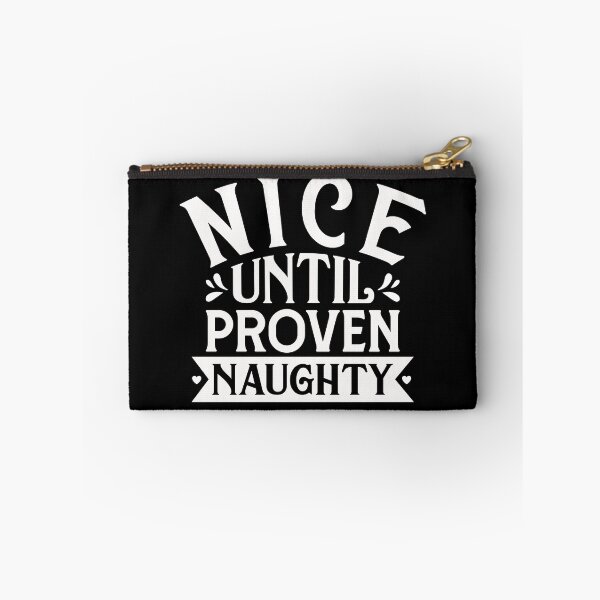 Item preview, Nice until proven naughty designed and sold by pnkpopcorn.