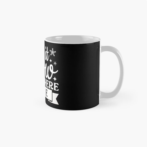 Item preview, Let it snow somewhere else designed and sold by pnkpopcorn.