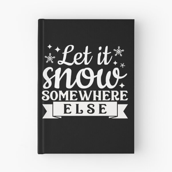 Item preview, Let it snow somewhere else designed and sold by pnkpopcorn.