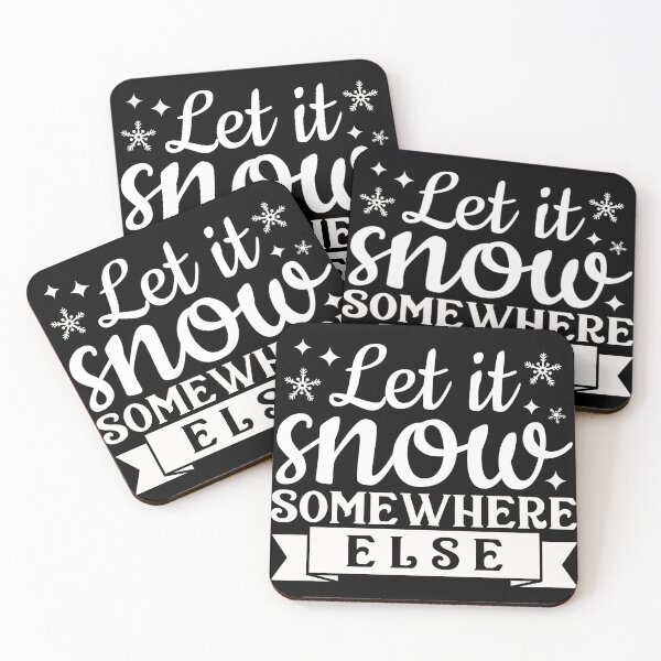 Item preview, Let it snow somewhere else designed and sold by pnkpopcorn.