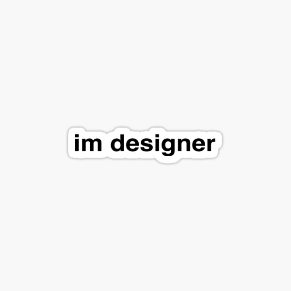 I'm designer Sticker