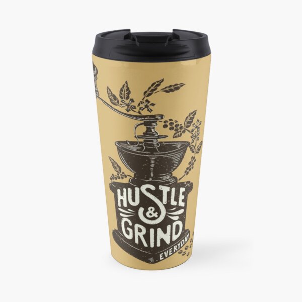 Hustle and Grind Travel Coffee Mug