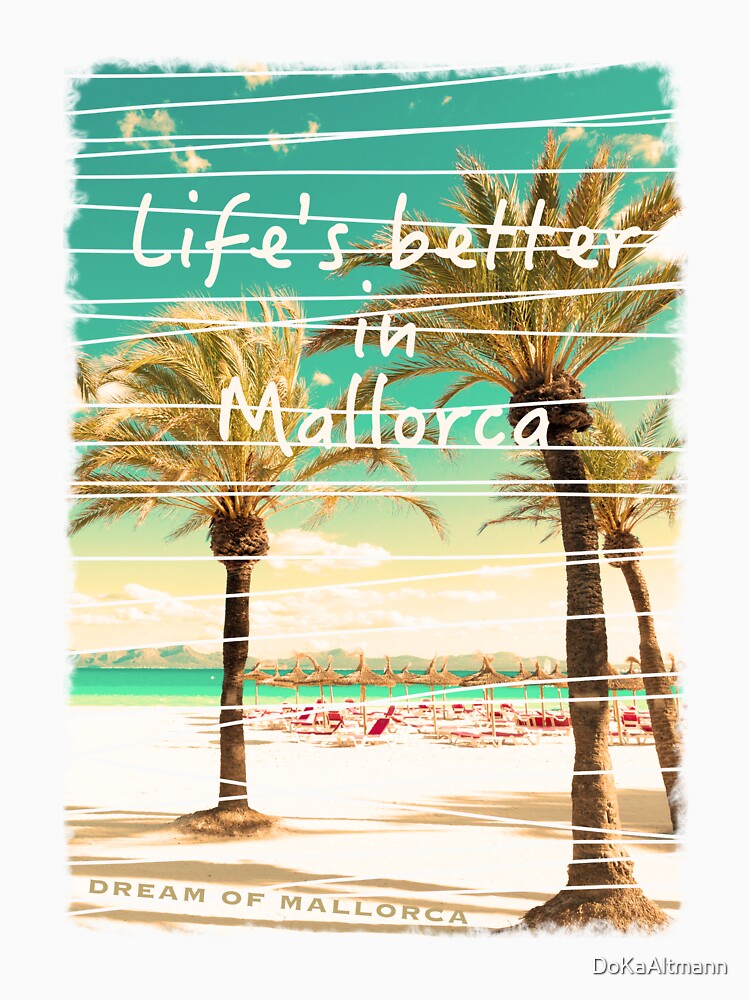 Das Leben ist auf Mallorca am schönsten von DoKaAltmann