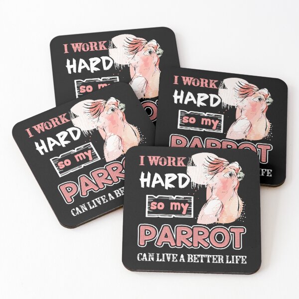 Item preview, Parrot - I Work Hard So My Parrot Can Live A Better Life designed and sold by UnknownArtistt.