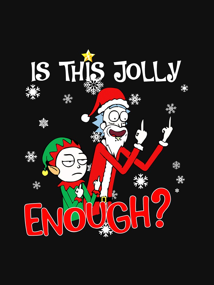 Discover Christmas Is This Jolly Enough Funny Santa Rick And Morty Shirt Essential T-Shirt