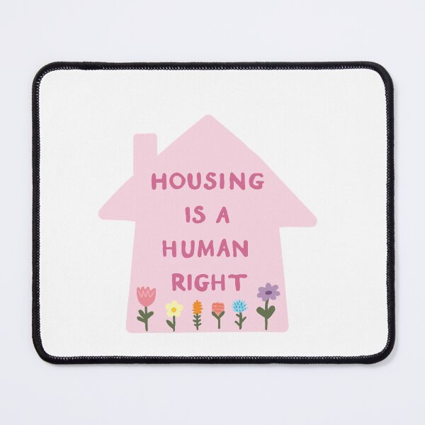 Item preview, Housing is a Human Right Pink with Flowers designed and sold by HeyGoAway.
