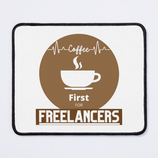 Item preview, Coffee First For Freelancers designed and sold by Quirky Dez.