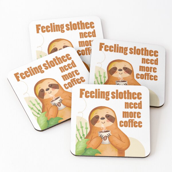 Item preview, Feeling slothee need more  coffee designed and sold by Thealstars  ⭐⭐⭐⭐⭐.