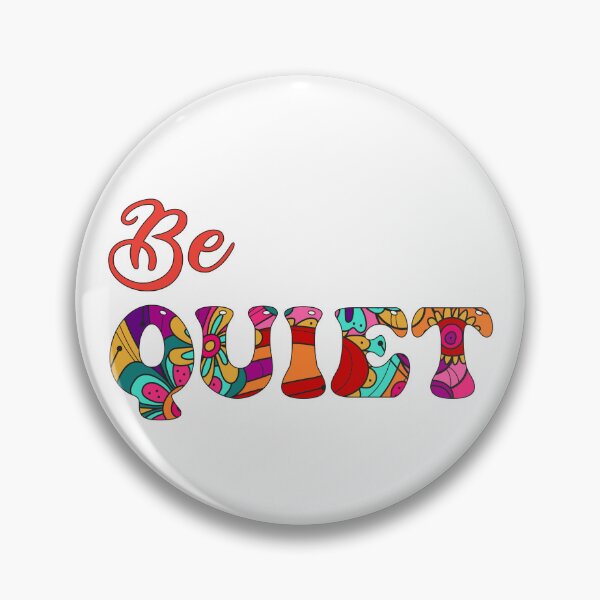 Item preview, Be Quiet - Psychedelic designed and sold by SYA-Design.