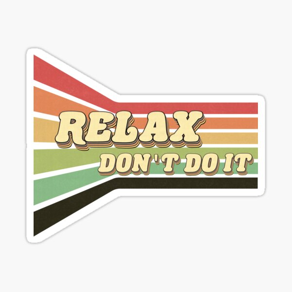 Relax Don T Do It Vintage S Sticker For Sale By Edwardecho Redbubble