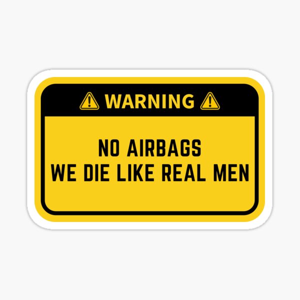 Aperçu de l'œuvre Pas d'airbags, nous mourons comme de vrais hommes créée et vendue par JJT0724.
