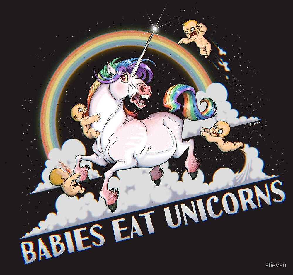"Babies eat Unicorns" by stieven Redbubble
