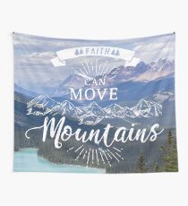 Faith can move mountains Wall Tapestry