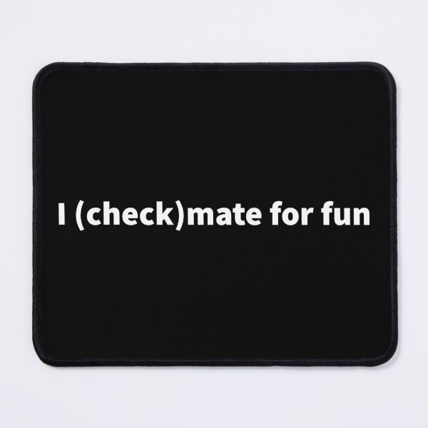 Item preview, I (check)mate for fun. Funny chess pun. Gift for chess lovers. designed and sold by Tarun Bisht.