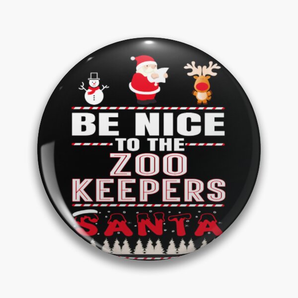 Item preview, Be Nice To The Zoo Keepers Santa Is Watching  designed and sold by aryagiri.