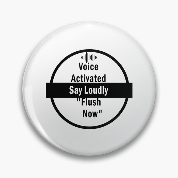 Item preview, Voice Activated Say Loudly Flush Now    designed and sold by sipien.