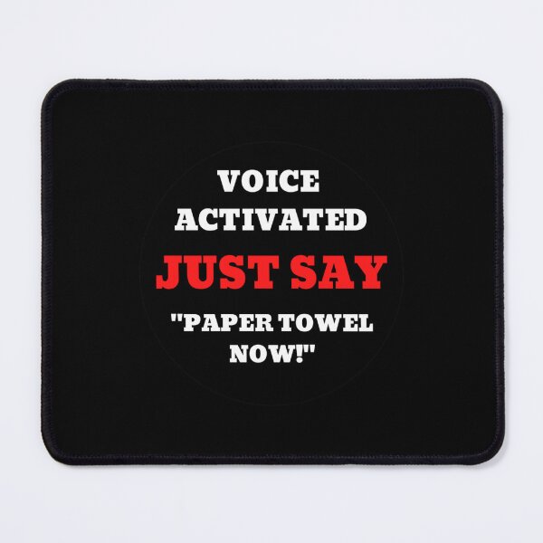 Item preview, Voice Activated Say Loudly Paper Towel Now! - Funny Joke    designed and sold by sipien.